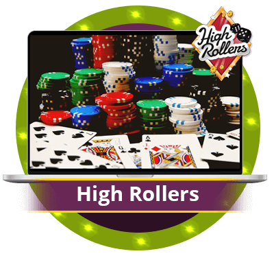 High rollers